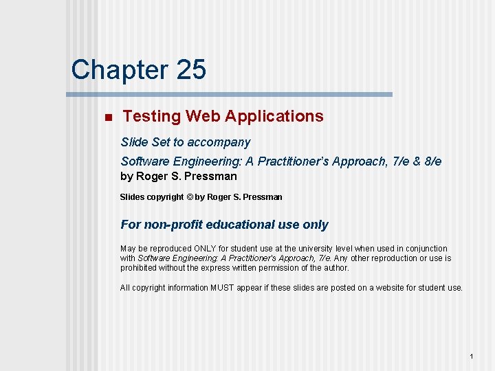 Chapter 25 n Testing Web Applications Slide Set to accompany Software Engineering: A Practitioner’s