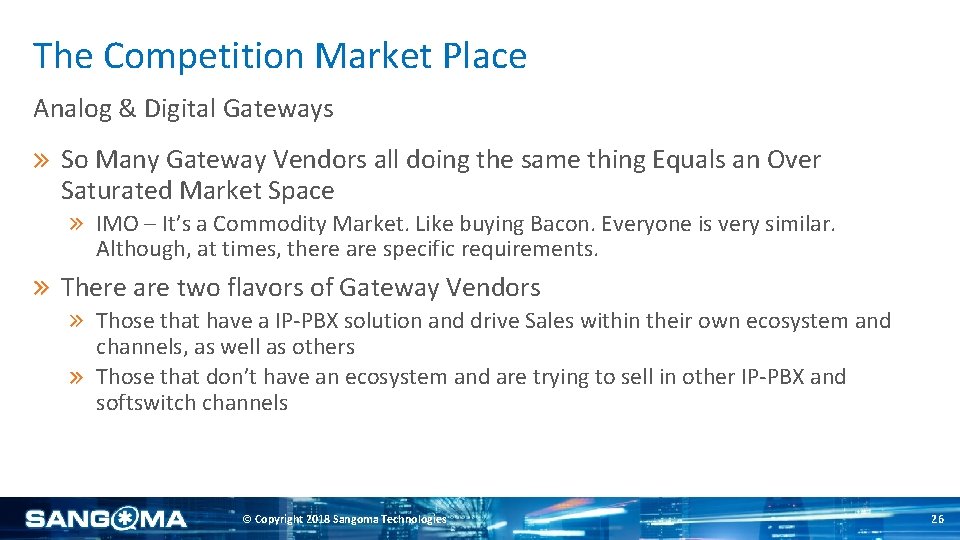 The Competition Market Place Analog & Digital Gateways So Many Gateway Vendors all doing