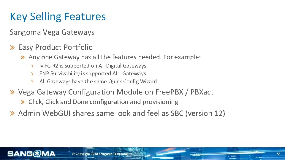 Key Selling Features Sangoma Vega Gateways Easy Product Portfolio Any one Gateway has all