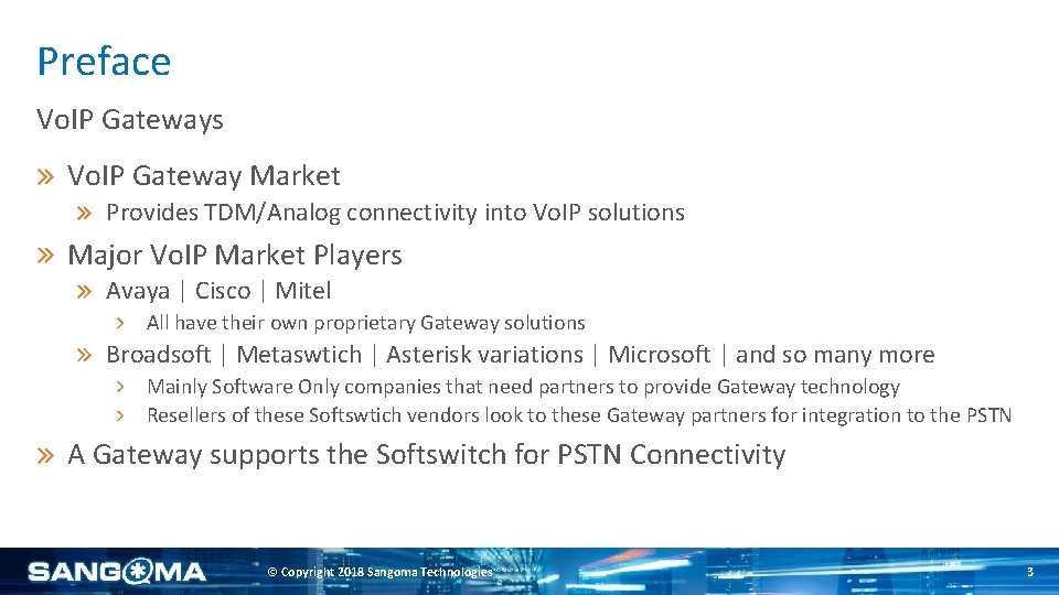 Preface Vo. IP Gateways Vo. IP Gateway Market Provides TDM/Analog connectivity into Vo. IP