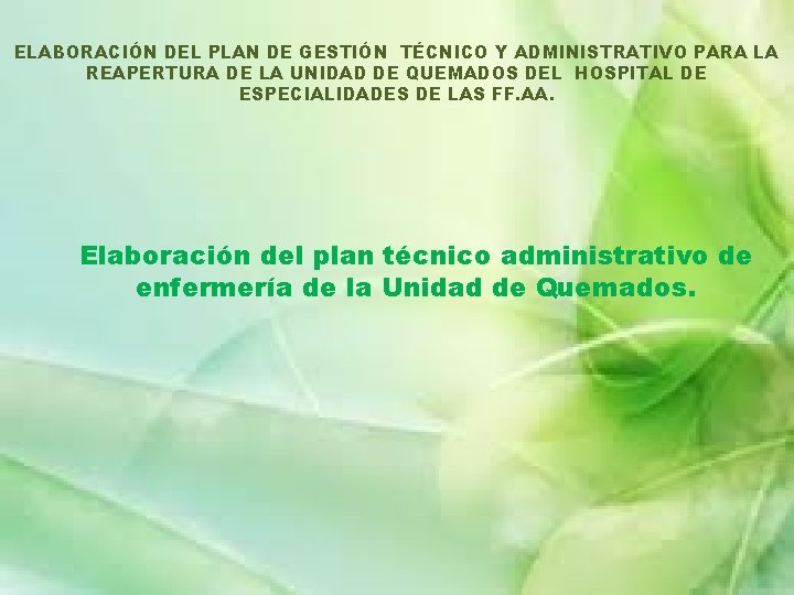 ELABORACIÓN DEL PLAN DE GESTIÓN TÉCNICO Y ADMINISTRATIVO PARA LA REAPERTURA DE LA UNIDAD