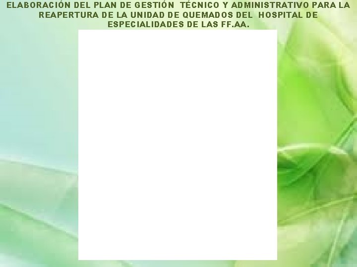 ELABORACIÓN DEL PLAN DE GESTIÓN TÉCNICO Y ADMINISTRATIVO PARA LA REAPERTURA DE LA UNIDAD