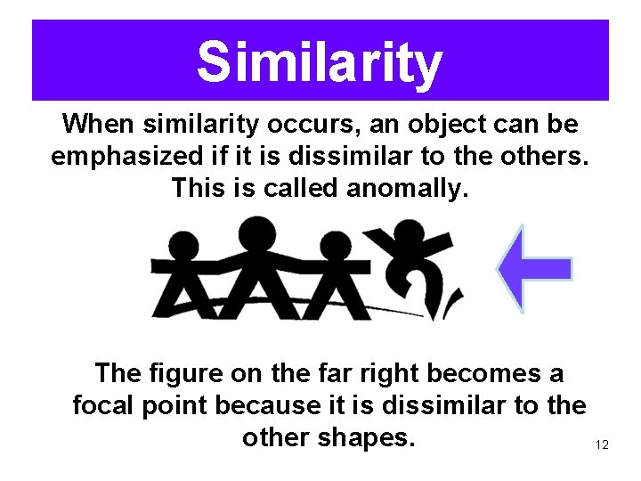 Similarity When similarity occurs, an object can be emphasized if it is dissimilar to Similarity When similarity occurs, an object can be emphasized if it is dissimilar to