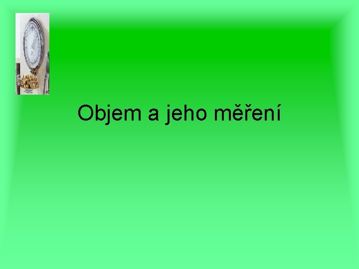 Objem a jeho měření 