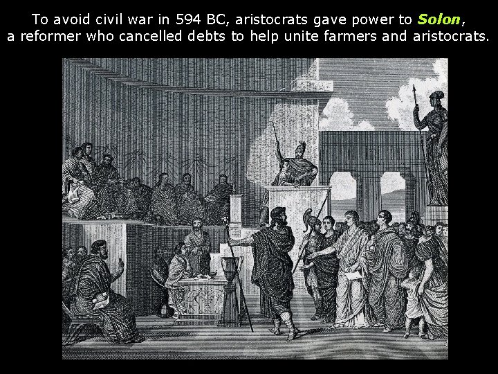 To avoid civil war in 594 BC, aristocrats gave power to Solon, a reformer