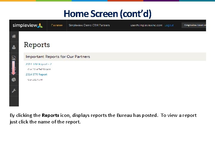 Home Screen (cont’d) By clicking the Reports icon, displays reports the Bureau has posted.