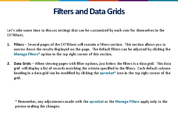 Filters and Data Grids Let’s take some time to discuss settings that can be