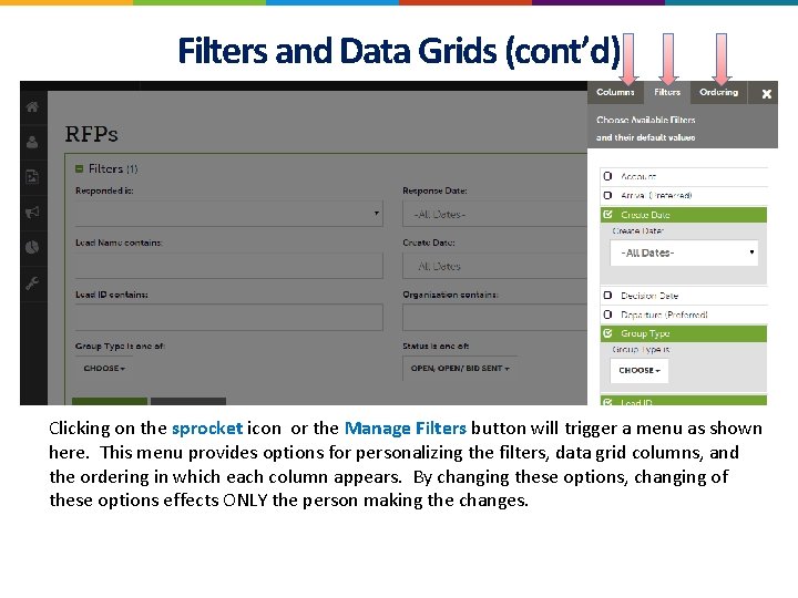 Filters and Data Grids (cont’d) Clicking on the sprocket icon or the Manage Filters