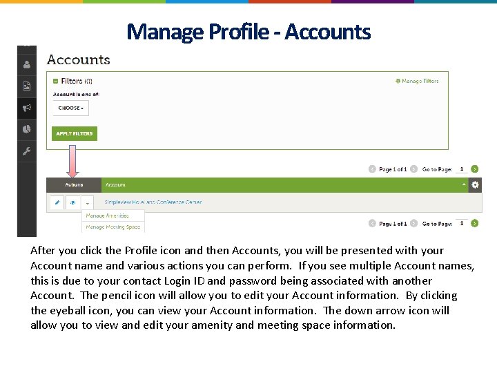 Manage Profile - Accounts After you click the Profile icon and then Accounts, you