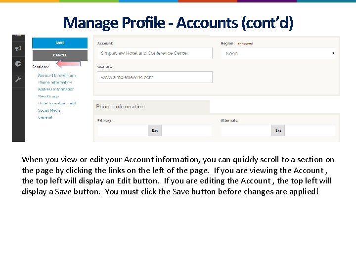 Manage Profile - Accounts (cont’d) When you view or edit your Account information, you