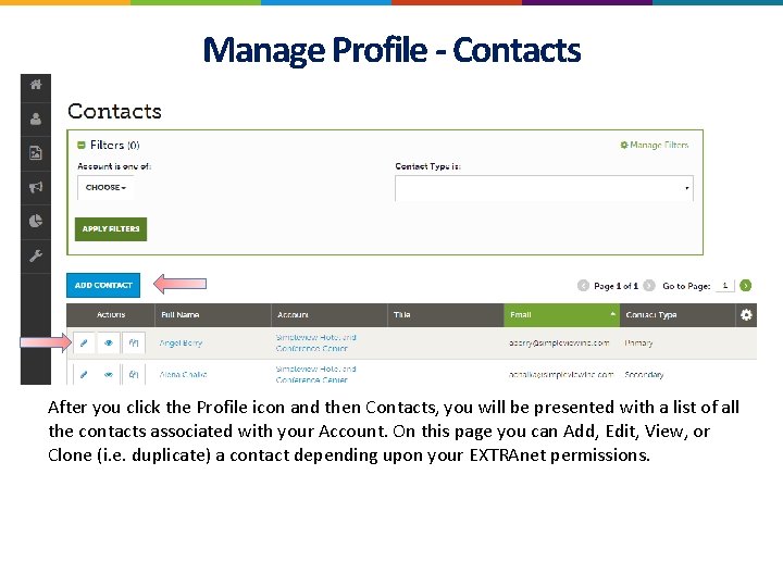 Manage Profile - Contacts After you click the Profile icon and then Contacts, you