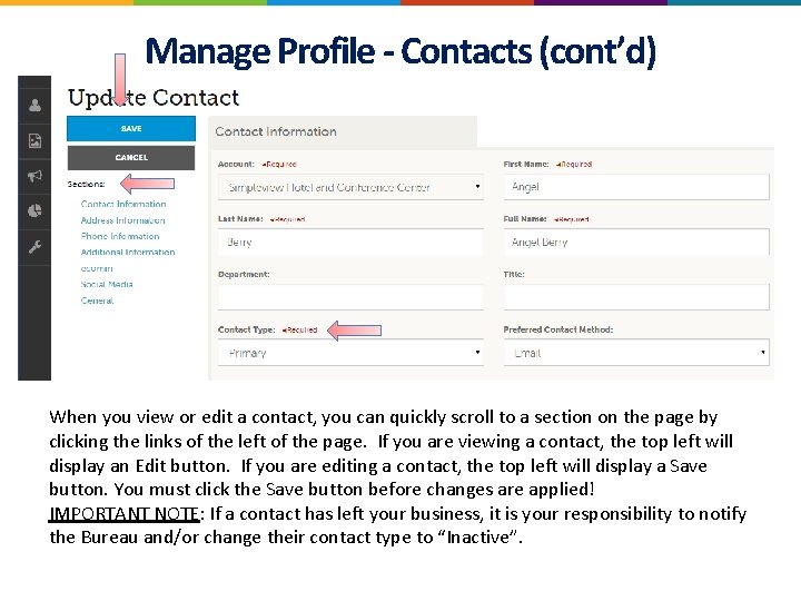 Manage Profile - Contacts (cont’d) When you view or edit a contact, you can