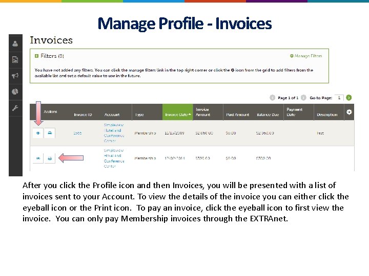 Manage Profile - Invoices After you click the Profile icon and then Invoices, you