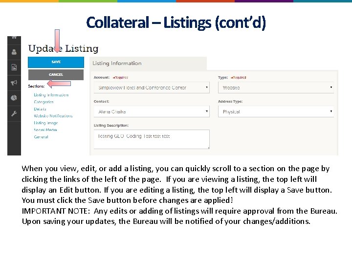 Collateral – Listings (cont’d) When you view, edit, or add a listing, you can