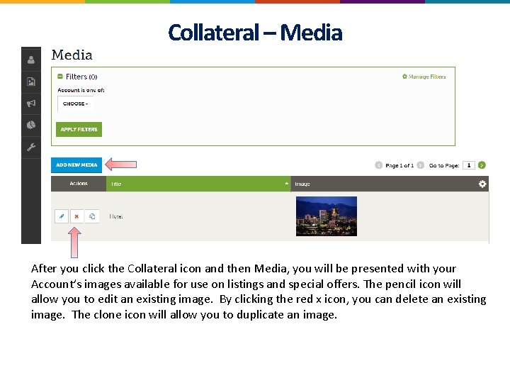 Collateral – Media After you click the Collateral icon and then Media, you will