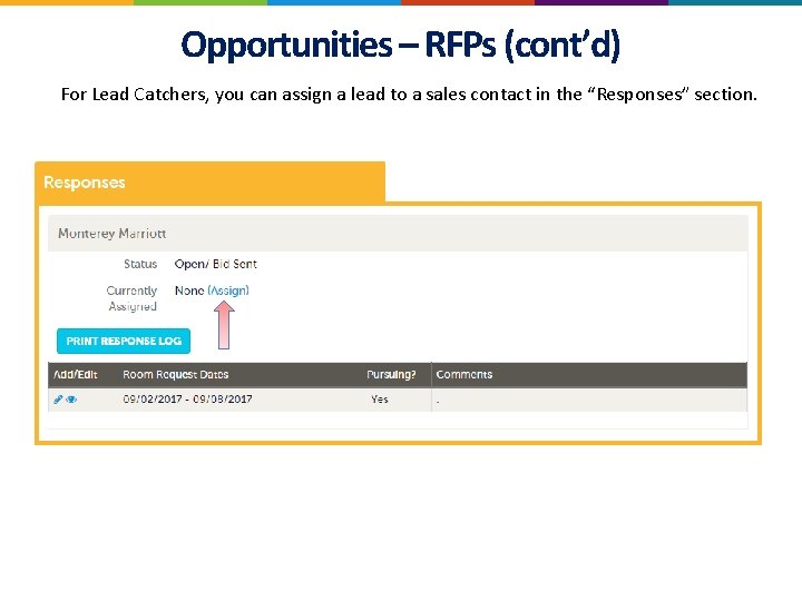 Opportunities – RFPs (cont’d) For Lead Catchers, you can assign a lead to a