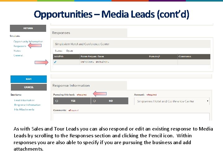 Opportunities – Media Leads (cont’d) As with Sales and Tour Leads you can also