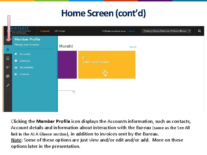 Home Screen (cont’d) Clicking the Member Profile icon displays the Accounts information, such as