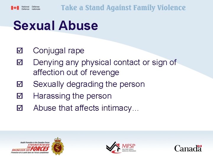 Sexual Abuse þ þ þ Conjugal rape Denying any physical contact or sign of