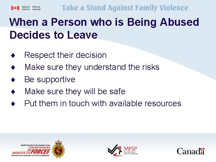When a Person who is Being Abused Decides to Leave ¨ ¨ ¨ Respect