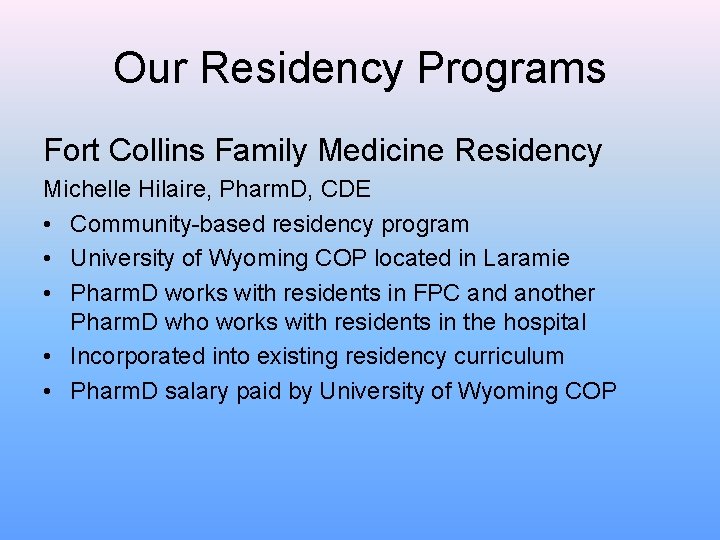 Our Residency Programs Fort Collins Family Medicine Residency Michelle Hilaire, Pharm. D, CDE •