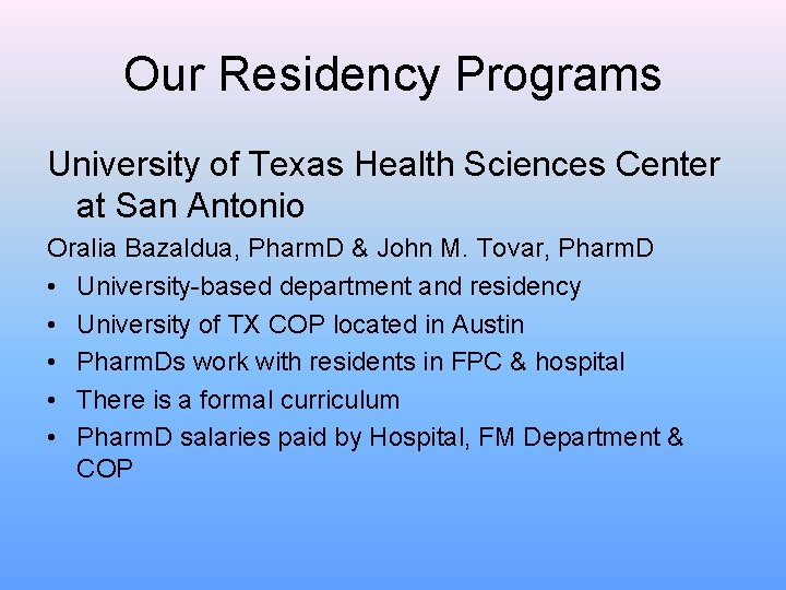Our Residency Programs University of Texas Health Sciences Center at San Antonio Oralia Bazaldua,