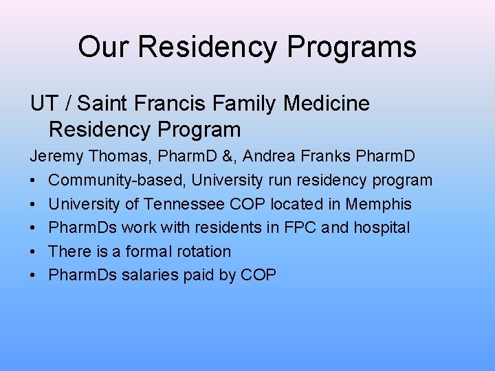 Our Residency Programs UT / Saint Francis Family Medicine Residency Program Jeremy Thomas, Pharm.
