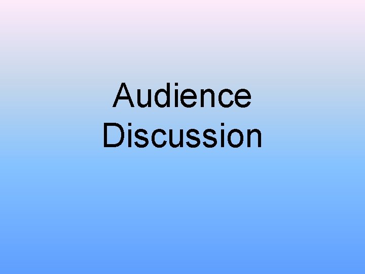 Audience Discussion 