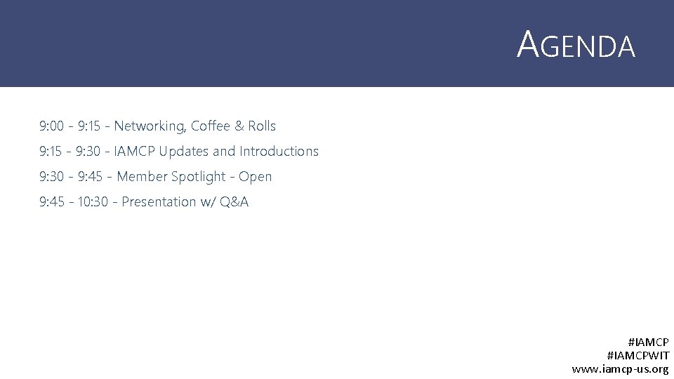 AGENDA 9: 00 - 9: 15 - Networking, Coffee & Rolls 9: 15 -