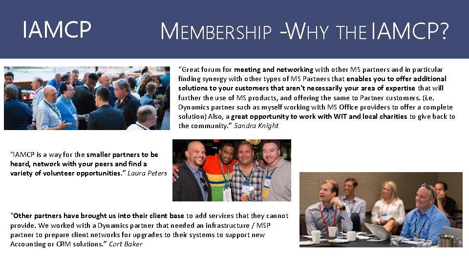IAMCP MEMBERSHIP -WHY THE IAMCP? “Great forum for meeting and networking with other MS