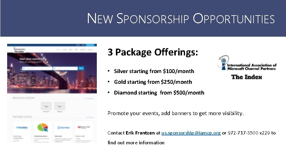 NEW SPONSORSHIP OPPORTUNITIES 3 Package Offerings: • Silver starting from $100/month • Gold starting