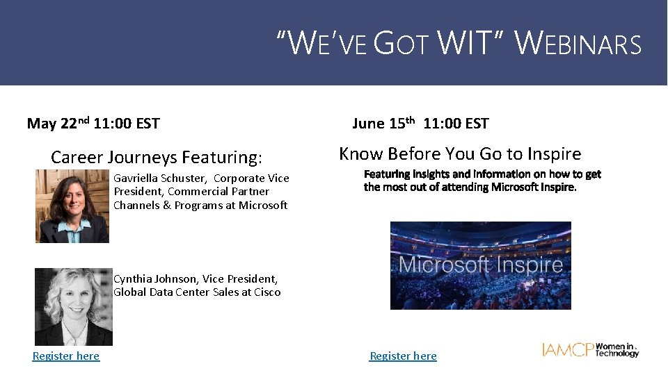 “WE’VE GOT WIT” WEBINARS May 22 nd 11: 00 EST Career Journeys Featuring: June