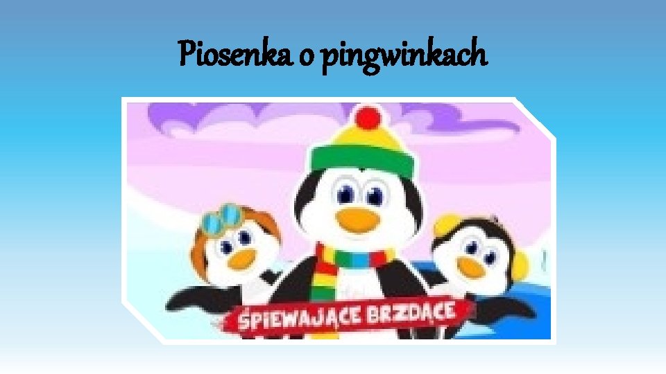 Piosenka o pingwinkach 