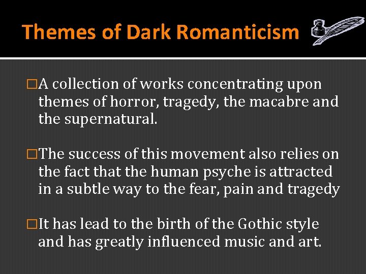 Themes of Dark Romanticism �A collection of works concentrating upon themes of horror, tragedy,