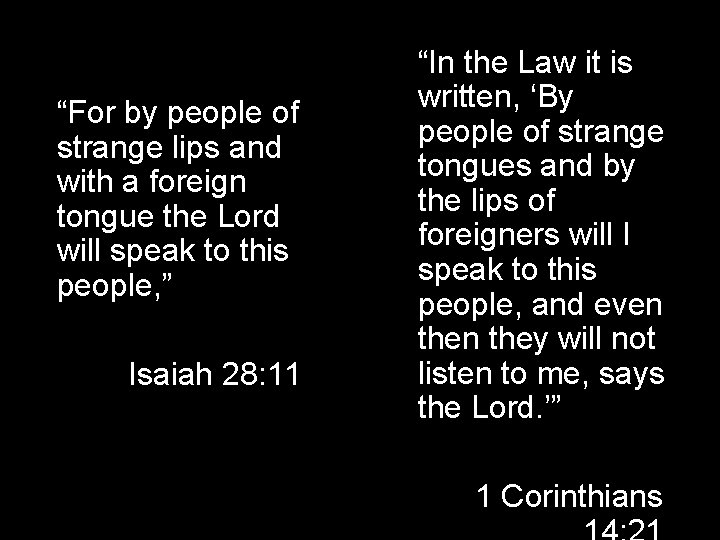 “For by people of strange lips and with a foreign tongue the Lord will