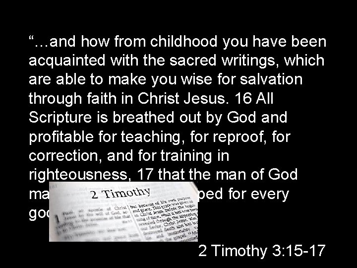 “…and how from childhood you have been acquainted with the sacred writings, which are “…and how from childhood you have been acquainted with the sacred writings, which are