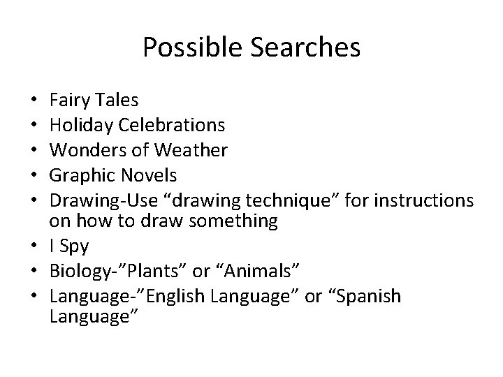 Possible Searches Fairy Tales Holiday Celebrations Wonders of Weather Graphic Novels Drawing-Use “drawing technique”