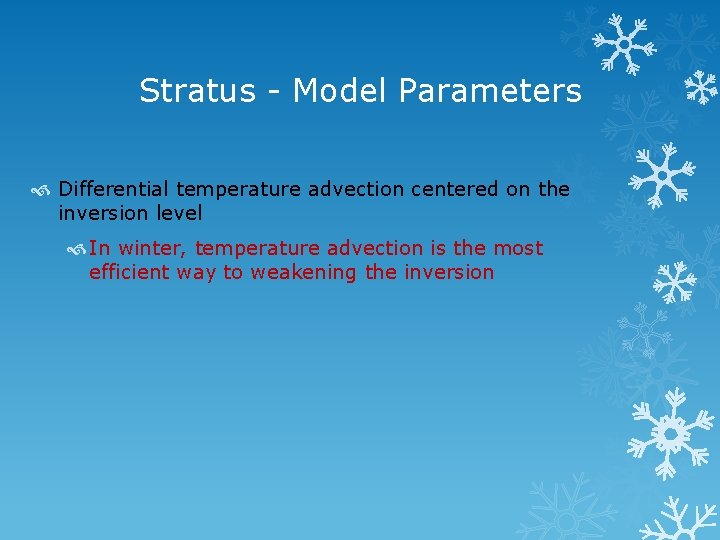 Stratus - Model Parameters Differential temperature advection centered on the inversion level In winter,