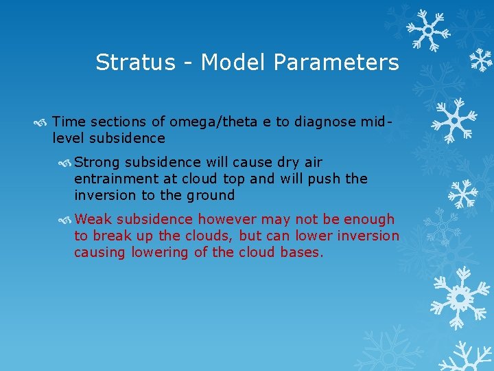 Stratus - Model Parameters Time sections of omega/theta e to diagnose midlevel subsidence Strong