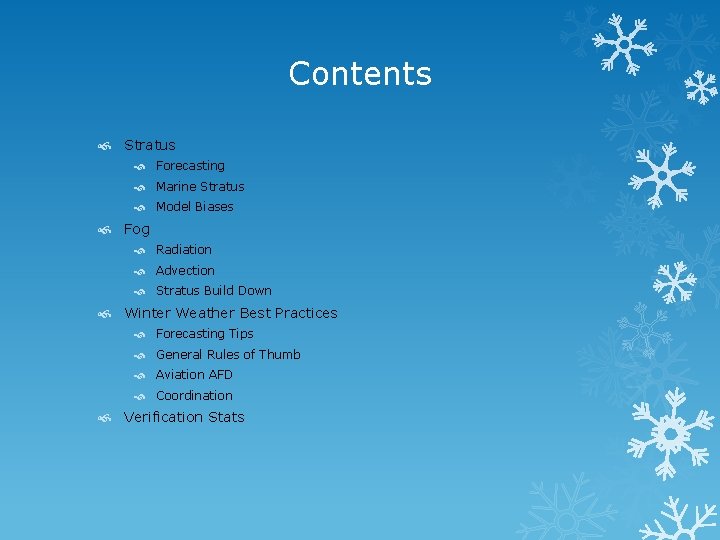 Contents Stratus Forecasting Marine Stratus Model Biases Fog Radiation Advection Stratus Build Down Winter