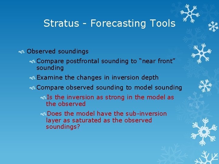 Stratus - Forecasting Tools Observed soundings Compare postfrontal sounding to “near front” sounding Examine