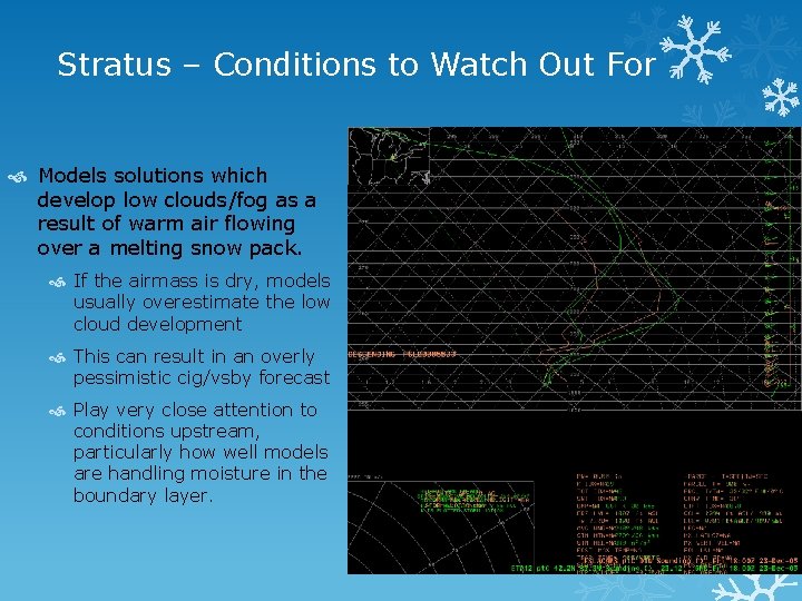 Stratus – Conditions to Watch Out For Models solutions which develop low clouds/fog as