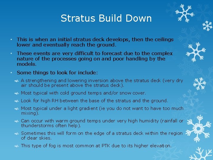 Stratus Build Down • This is when an initial stratus deck develops, then the