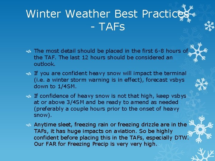 Winter Weather Best Practices - TAFs The most detail should be placed in the