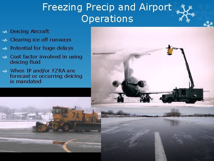 Freezing Precip and Airport Operations Deicing Aircraft Clearing ice off runways Potential for huge