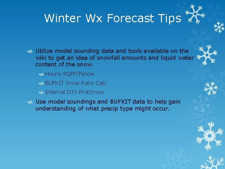 Winter Wx Forecast Tips Utilize model sounding data and tools available on the wiki