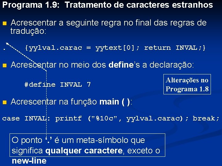 Programa 1. 9: Tratamento de caracteres estranhos n Acrescentar a seguinte regra no final