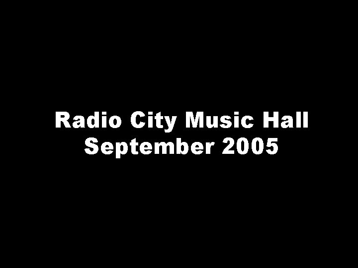 Radio City Music Hall September 2005 