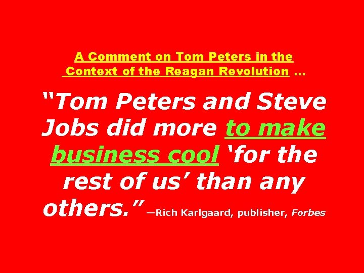 A Comment on Tom Peters in the Context of the Reagan Revolution … “Tom