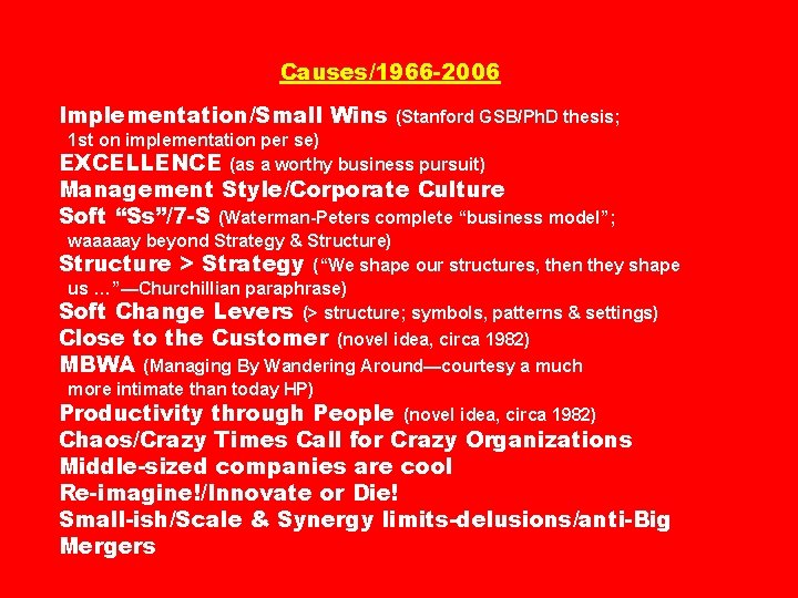 Causes/1966 -2006 Implementation/Small Wins (Stanford GSB/Ph. D thesis; 1 st on implementation per se)